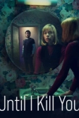 Покуда я тебя не убью (2024)